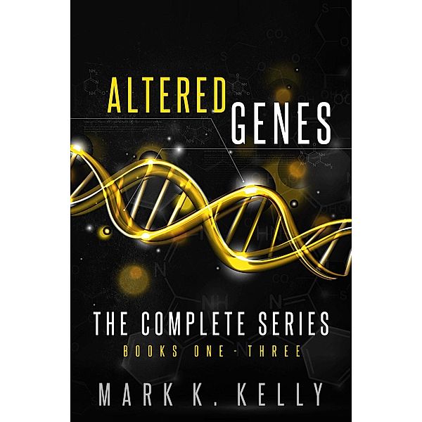 Altered Genes - Omnibus (Books 1,2,3) / Altered Genes, Mark K. Kelly