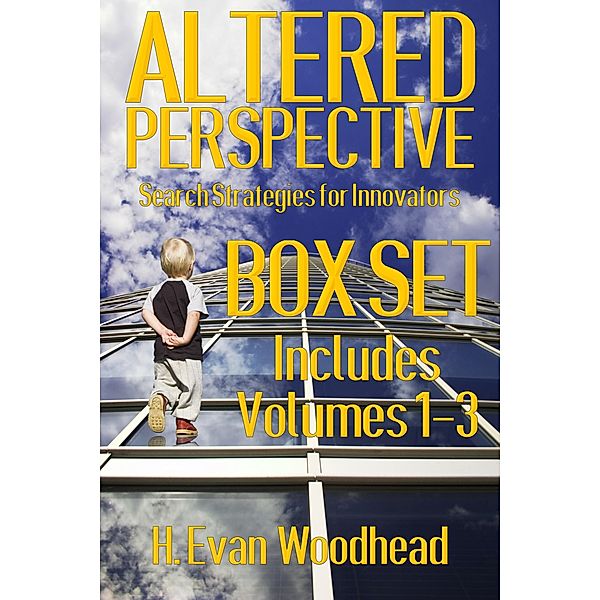 Altered Perspective: Search Strategies for Innovators (Box Set), H. Evan Woodhead