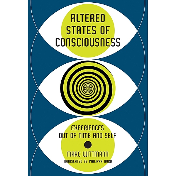 Altered States of Consciousness, Marc Wittmann