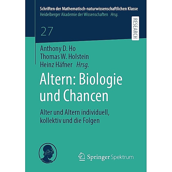 Altern: Biologie und Chancen / Schriften der Mathematisch-naturwissenschaftlichen Klasse der Heidelberger Akademie der Wissenschaften Bd.27