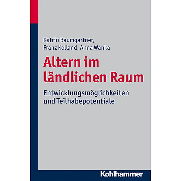 Altern im ländlichen Raum, Katrin Baumgartner, Franz Kolland, Anna Wanka