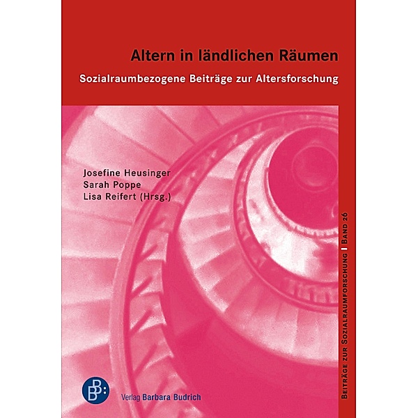 Altern in ländlichen Räumen / Beiträge zur Sozialraumforschung Bd.26