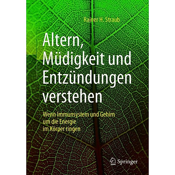 Altern, Müdigkeit und Entzündungen verstehen, Rainer H. Straub