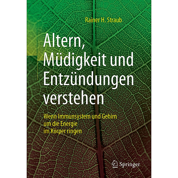 Altern, Müdigkeit und Entzündungen verstehen, Rainer H. Straub