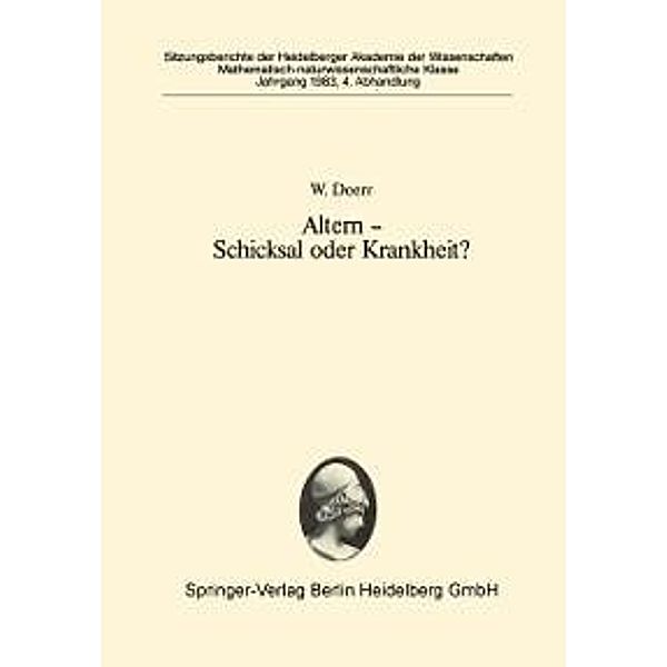 Altern - Schicksal oder Krankheit? / Sitzungsberichte der Heidelberger Akademie der Wissenschaften Bd.1983 / 4, W. Doerr