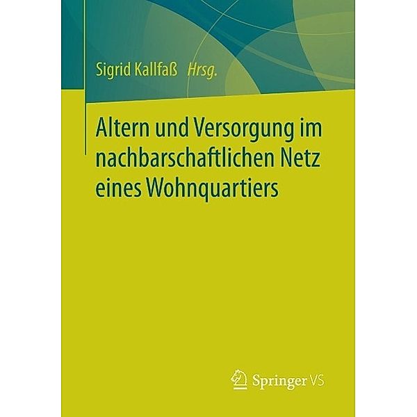 Altern und Versorgung im nachbarschaftlichen Netz eines Wohnquartiers