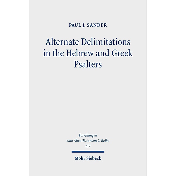 Alternate Delimitations in the Hebrew and Greek Psalters, Paul J. Sander