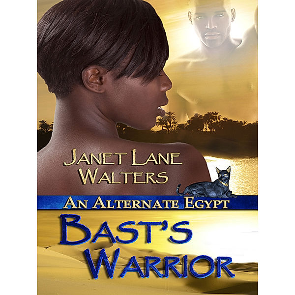 Alternate Egypt: Bast's Warrior, Janet Lane Walters