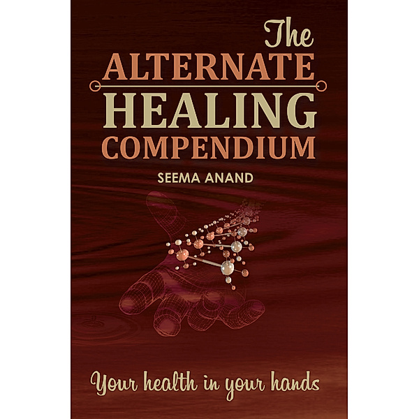 Alternate Healing Compendium, Seema Anand