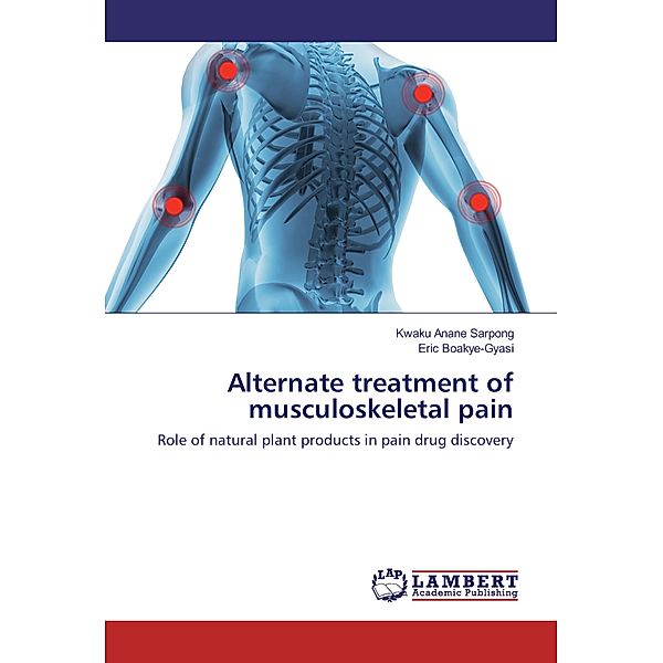 Alternate treatment of musculoskeletal pain, Kwaku Anane Sarpong, Eric Boakye-Gyasi