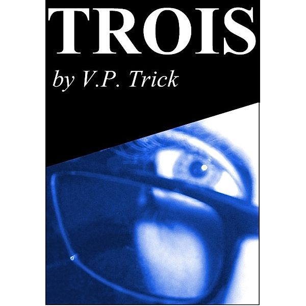Alternate: Trois, V. P. Trick