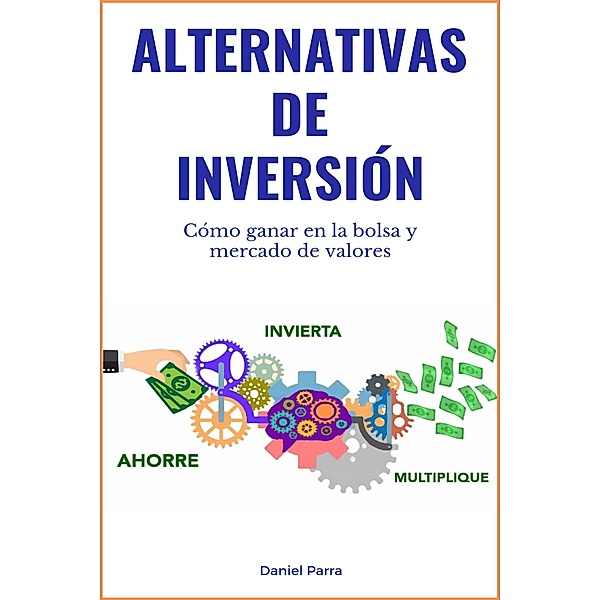 Alternativas de inversión, Daniel Parra