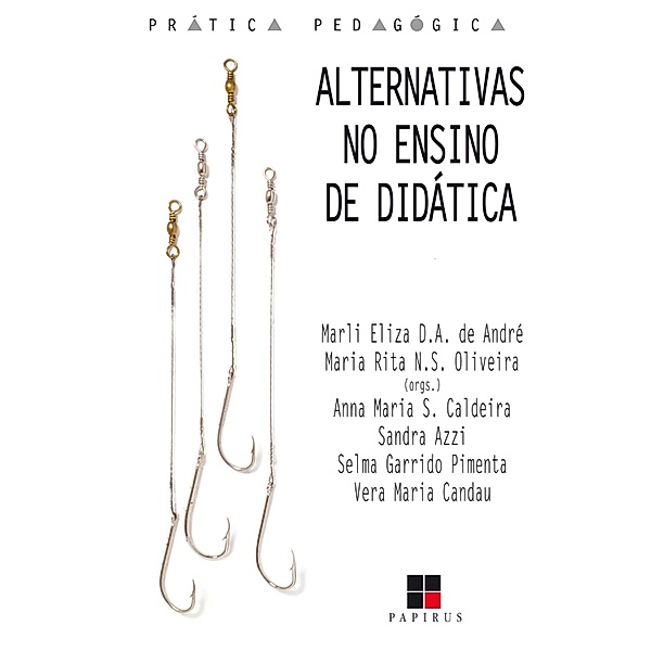 Alternativas no ensino de didática / Prática pedagógica, Marli André, Maria R. N. S. Oliveira