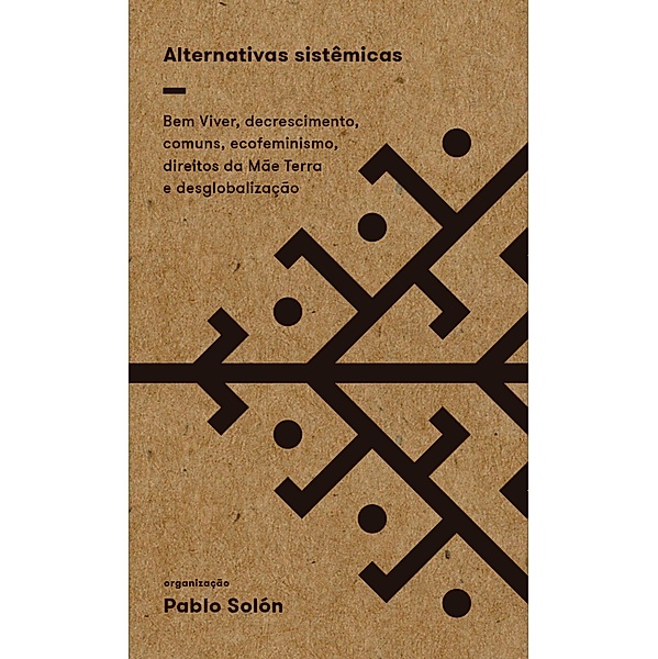 Alternativas sistêmicas, Pablo Solón