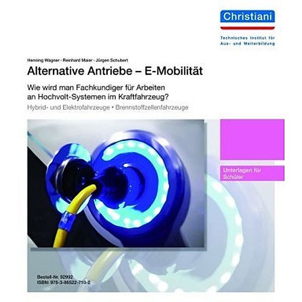 Alternative Antriebe - E-Mobilität - Unterlagen für Schüler, Henning Wagner, Reinhard Maier, Jürgen Schubert