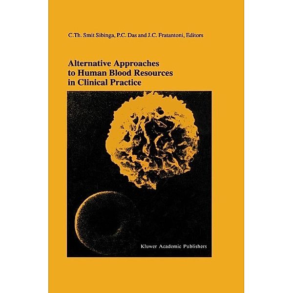 Alternative Approaches to Human Blood Resources in Clinical Practice / Developments in Hematology and Immunology Bd.33