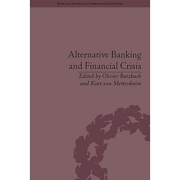 Alternative Banking and Financial Crisis, Kurt Von Mettenheim