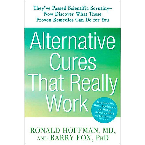 Alternative Cures That Really Work, Ronald Hoffman, Barry Fox