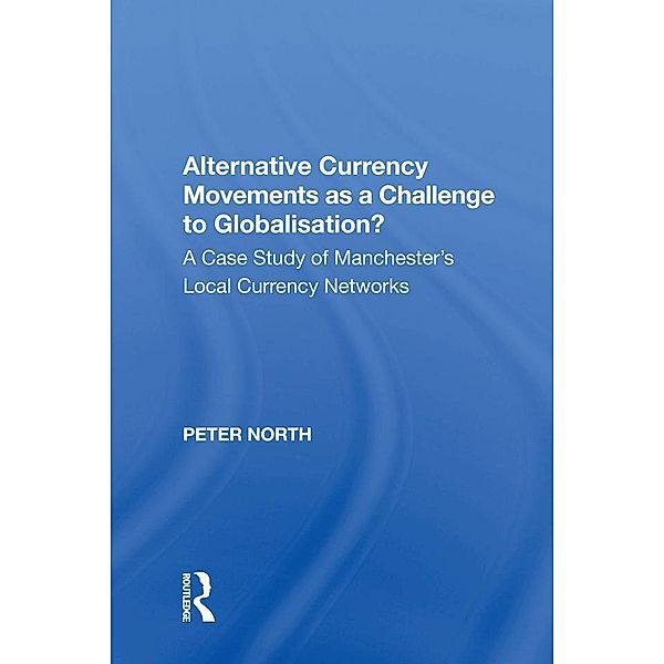 Alternative Currency Movements as a Challenge to Globalisation?, Peter North