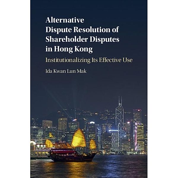 Alternative Dispute Resolution of Shareholder Disputes in Hong Kong, Ida Kwan Lun Mak