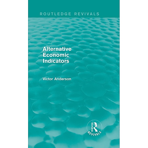 Alternative Economic Indicators (Routledge Revivals) / Routledge Revivals, Victor Anderson