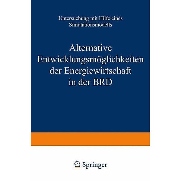 Alternative Entwicklungsmöglichkeiten der Energiewirtschaft in der BRD / Interdisciplinary Systems Research, RATH-NAGEL