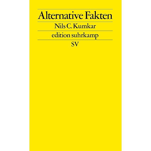 Alternative Fakten / edition suhrkamp Bd.2811, Nils C. Kumkar