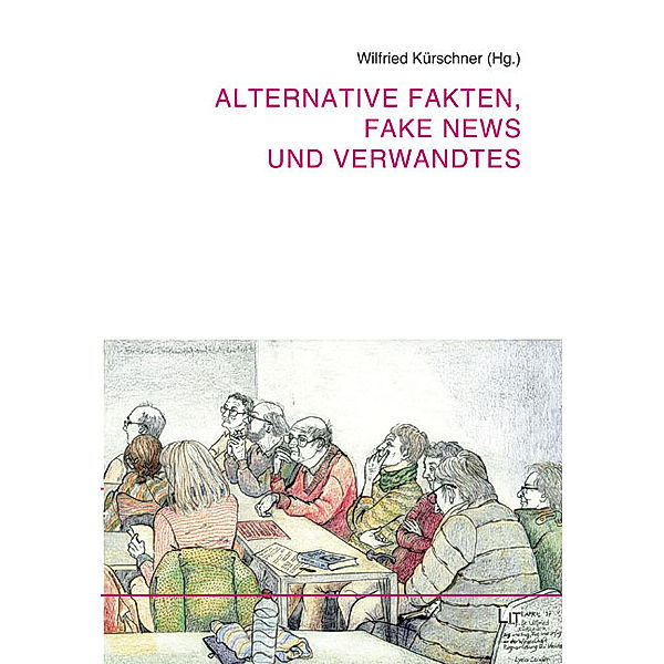 Alternative Fakten, Fake News und Verwandtes