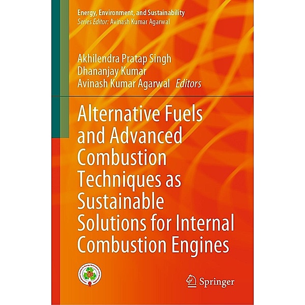 Alternative Fuels and Advanced Combustion Techniques as Sustainable Solutions for Internal Combustion Engines / Energy, Environment, and Sustainability