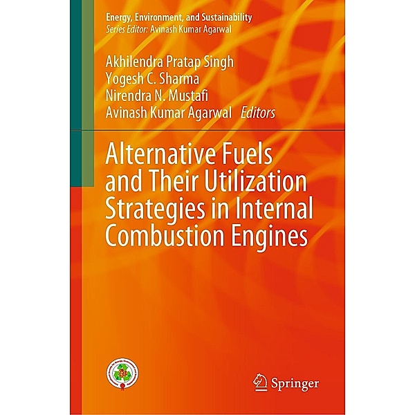 Alternative Fuels and Their Utilization Strategies in Internal Combustion Engines / Energy, Environment, and Sustainability