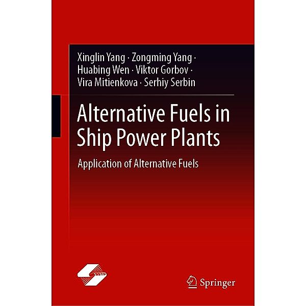 Alternative Fuels in Ship Power Plants, Xinglin Yang, Zongming Yang, Huabing Wen, Viktor Gorbov, Vira Mitienkova, Serhiy Serbin