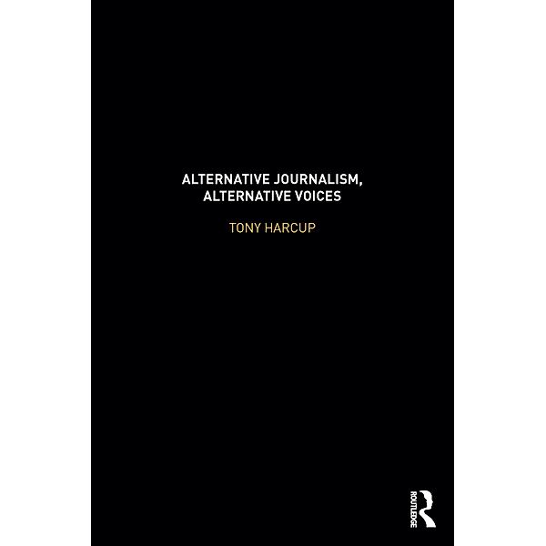 Alternative Journalism, Alternative Voices, Tony Harcup