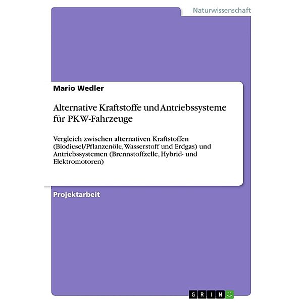 Alternative Kraftstoffe und Antriebssysteme für PKW-Fahrzeuge, Mario Wedler