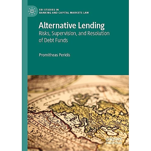Alternative Lending / EBI Studies in Banking and Capital Markets Law, Promitheas Peridis