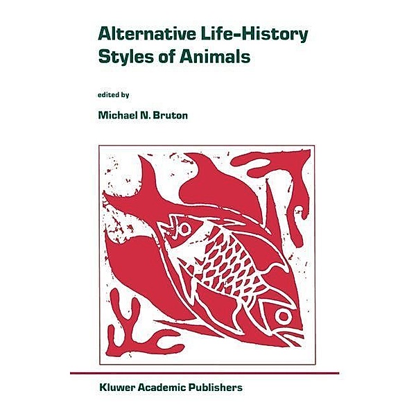 Alternative Life-History Styles of Animals / Perspectives in Vertebrate Science Bd.6