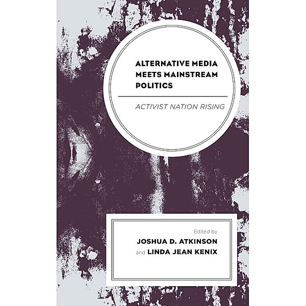 Alternative Media Meets Mainstream Politics / Lexington Studies in Political Communication