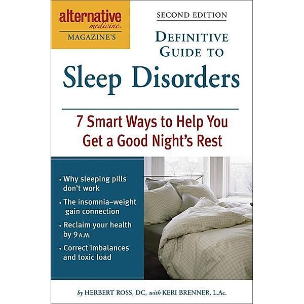 Alternative Medicine Magazine's Definitive Guide to Sleep Disorders / Alternative Medicine Guides, Herbert Ross, Keri Brenner