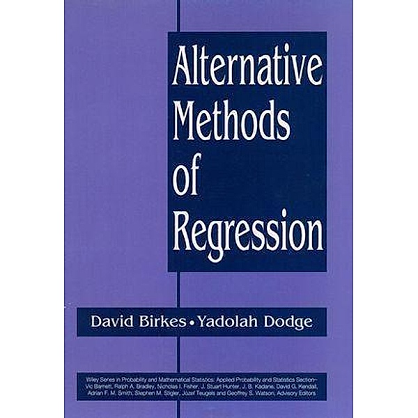 Alternative Methods of Regression / Wiley Series in Probability and Statistics, David Birkes, Yadolah Dodge