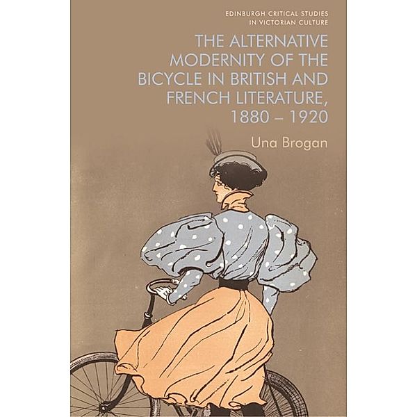 Alternative Modernity of the Bicycle in British and French Literature, 1880-1920, Una Brogan