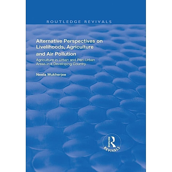 Alternative Perspectives on Livelihoods, Agriculture and Air Pollution, Neela Mukherjee