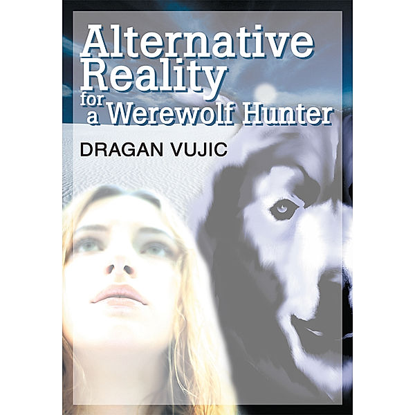 Alternative Reality for a Werewolf Hunter, Dragan Vujic