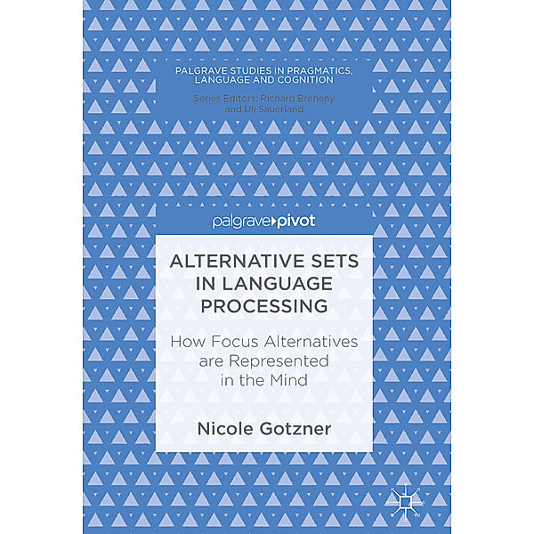 Alternative Sets in Language Processing, Nicole Gotzner