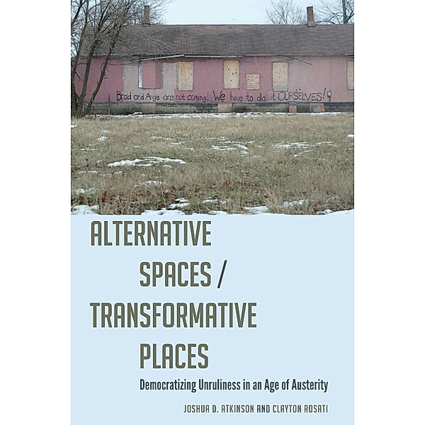 Alternative Spaces/Transformative Places / Frontiers in Political Communication Bd.41, Joshua D. Atkinson, Clayton Rosati