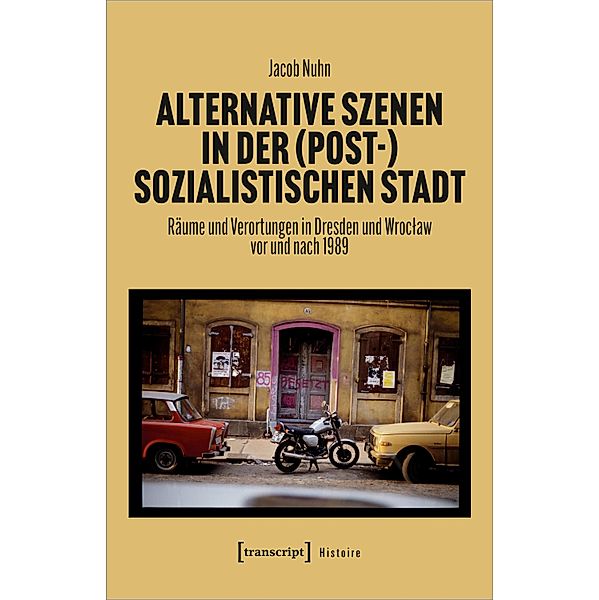 Alternative Szenen in der (post-)sozialistischen Stadt, Jacob Nuhn