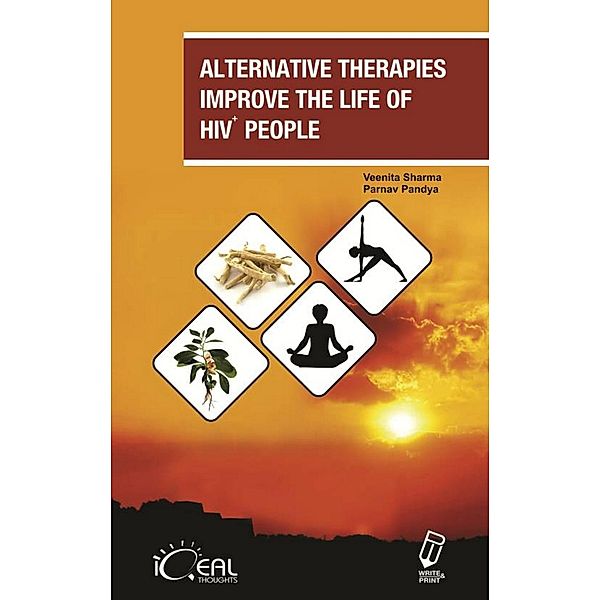 Alternative Therapies: Improve The Life Of HIV+ People, Veenita Sharma, Pranav Pandya