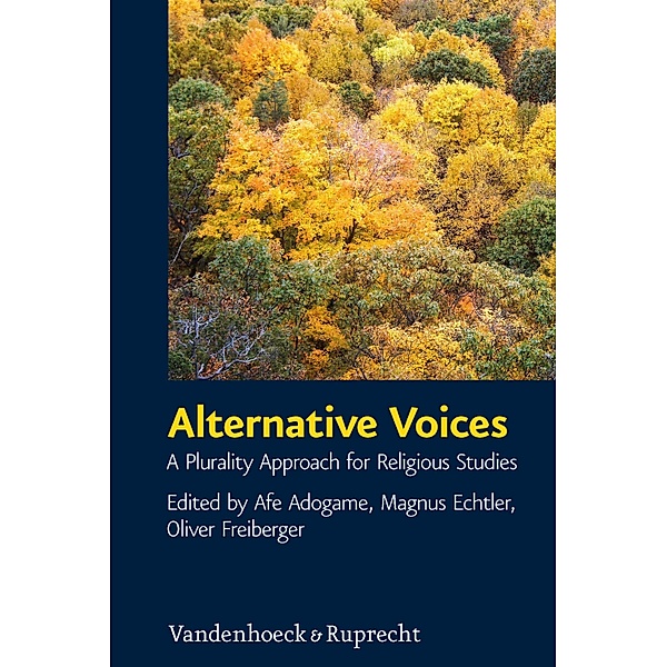 Alternative Voices / Critical Studies in Religion/ Religionswissenschaft  (CSRRW), Oliver Freiberger, Magnus Echtler, Afe Adogame