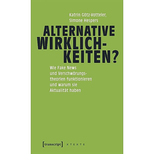 Alternative Wirklichkeiten? / X-Texte zu Kultur und Gesellschaft, Katrin Götz-Votteler, Simone Hespers