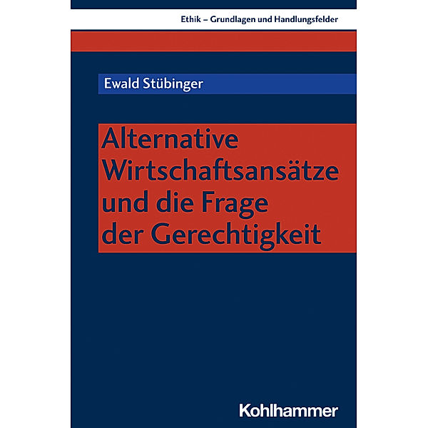 Alternative Wirtschaftsansätze und die Frage der Gerechtigkeit, Ewald Stübinger