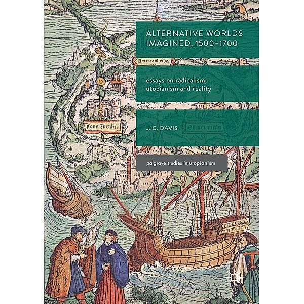 Alternative Worlds Imagined, 1500-1700 / Palgrave Studies in Utopianism, James Colin Davis