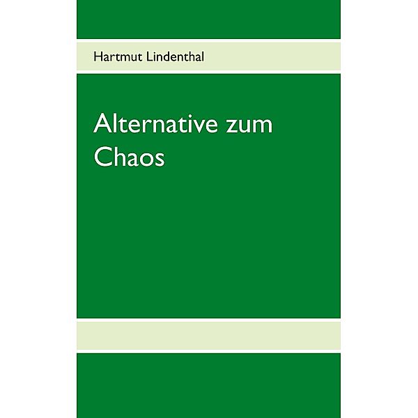 Alternative zum Chaos, Hartmut Lindenthal